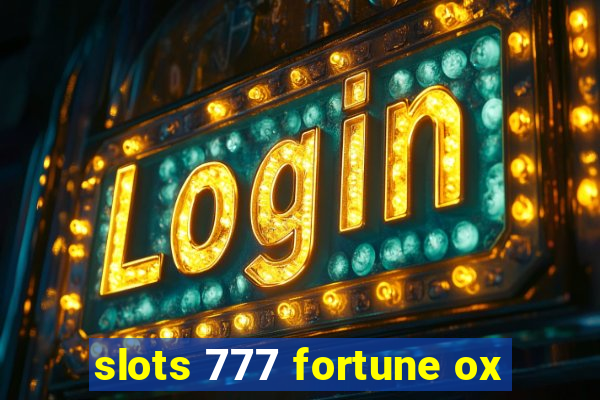 slots 777 fortune ox